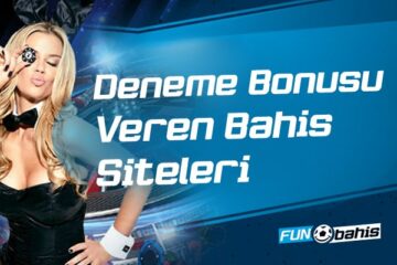 Deneme Bonusu Veren Bahis Siteleri