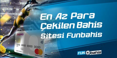 En Az Para Çekilen Bahis Sitesi Funbahis