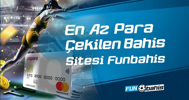 En Az Para Çekilen Bahis Sitesi Funbahis