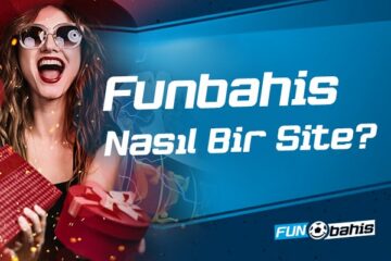 Funbahis Nasıl Bir Site