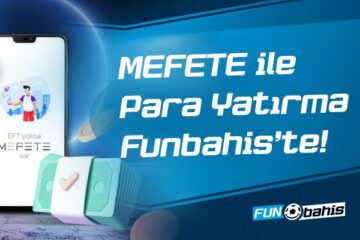 MEFETE ile Para Yatırma Funbahis'te!